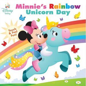 Disney Baby: Minnie's Rainbow Unicorn Day: Touch-And-Feel Fun! -- Nancy Parent